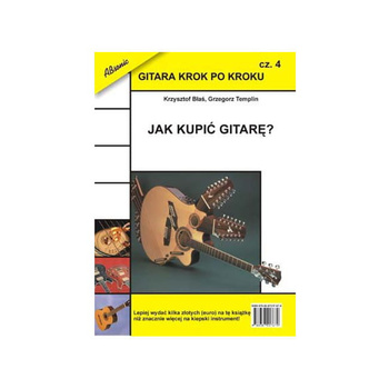 "Gitara krok po kroku - część 4 - Jak kupić gitarę" Krzysztof Błaś, Grzegorz Templin