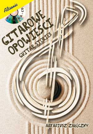 "Gitarowe Opowieści" Arkadiusz Załęczny