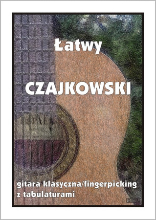 Contra "Łatwy Czajkowski - gitara klasyczna/fingerpicking z tabulaturami"