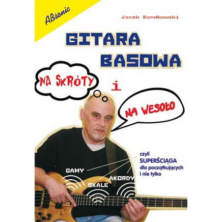 "Gitara Basowa Na Skróty i Na Wesoło" Jacek Bandkowski