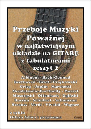 Contra "Przeboje muzyki poważnej w najłatwiejszym układzie na gitarę z tabulaturami cz. 2"